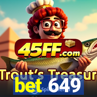 bet 649